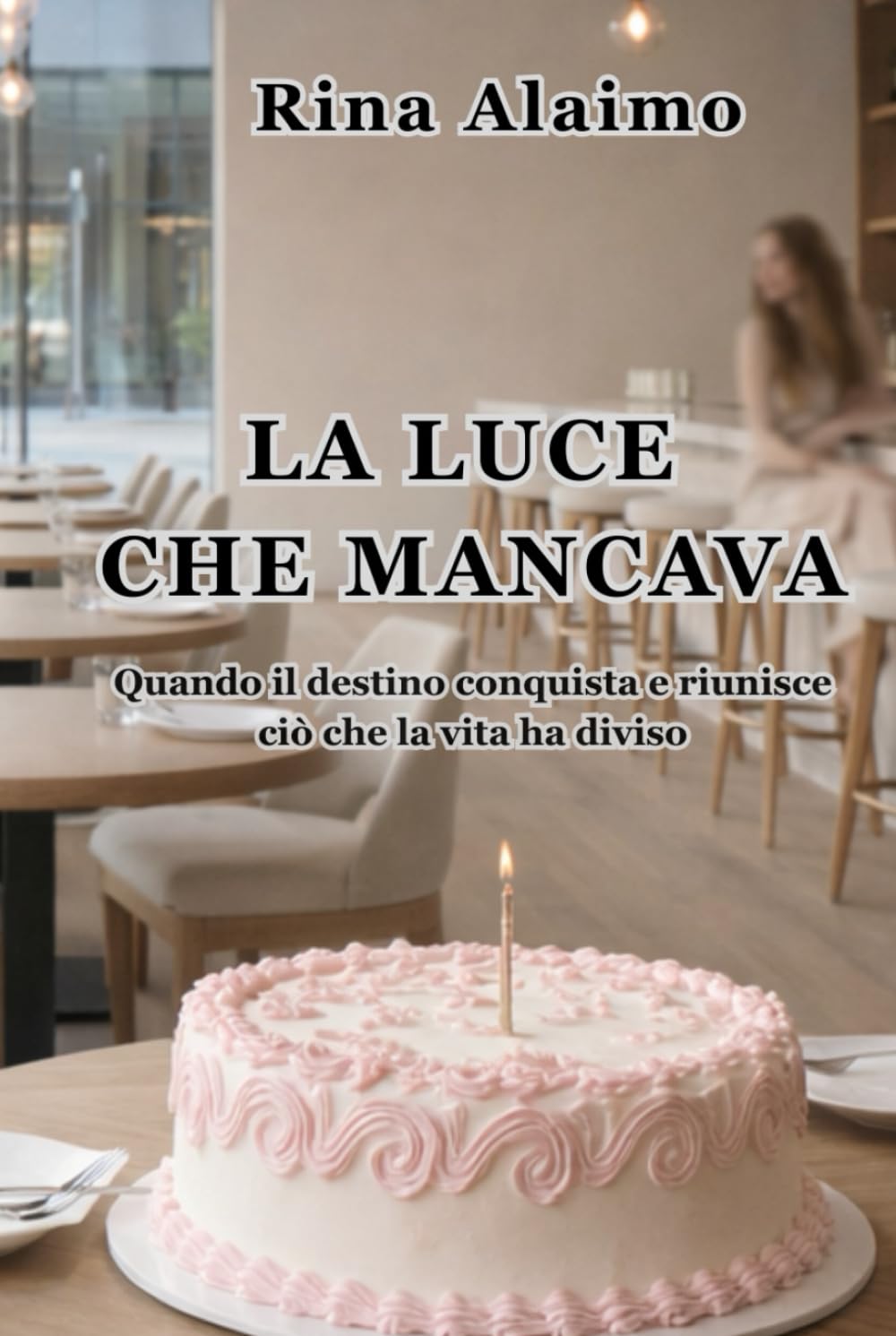 LA LUCE CHE MANCAVA: Quando il destino conquista e riunisce ciò che la vita ha diviso