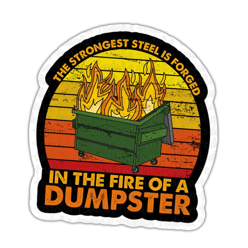 TODOLIA (3Pcs-3in) The Strongest Steel is Forged in The Fire of a Dumpster Stickers Vintage Vinyl Sticker for Laptop Bumper Water Bottle Locker Skateboard-
