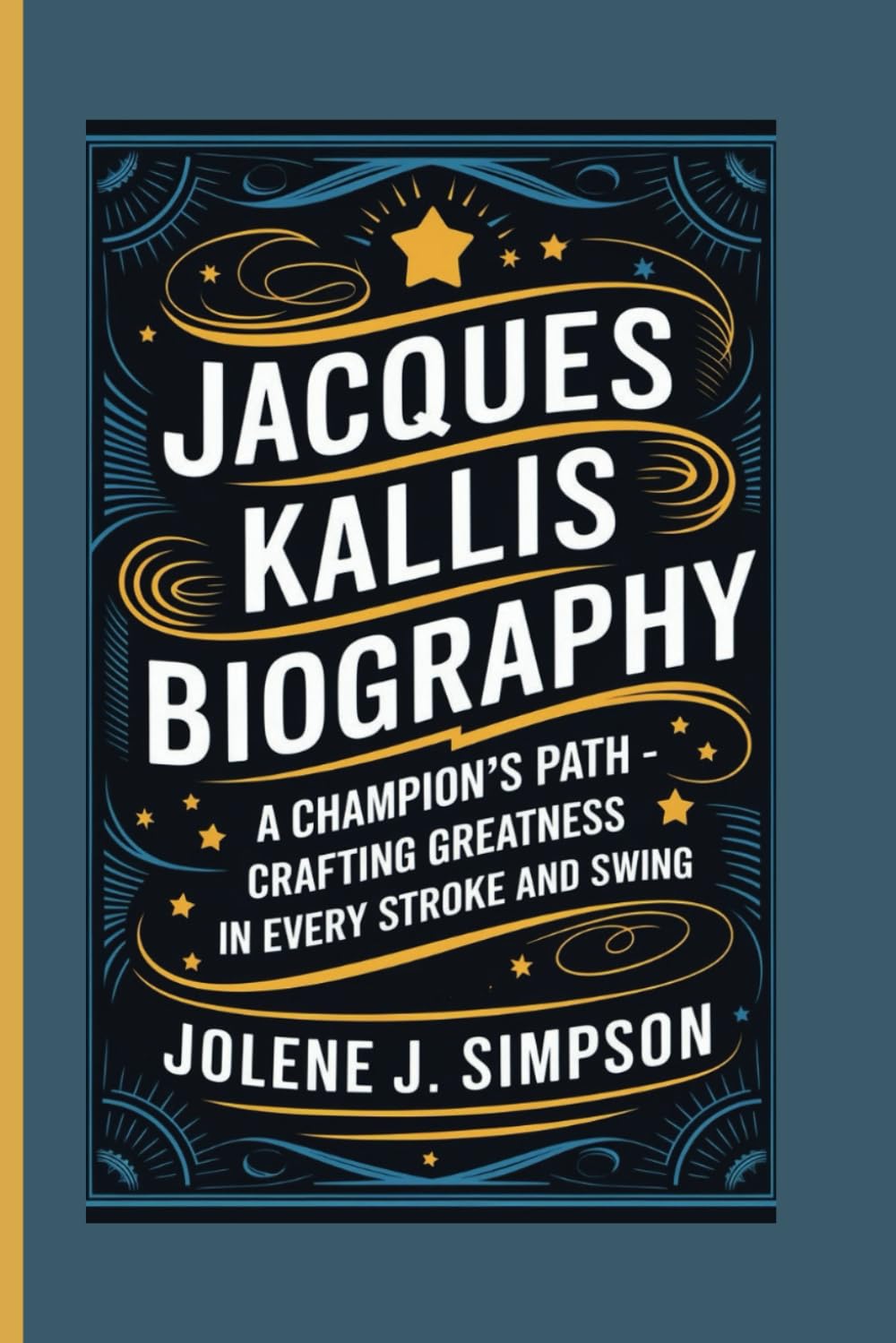 JACQUES KALLIS BIOGRAPHY: A Champion’s Path - Crafting Greatness in Every Stroke and Swing