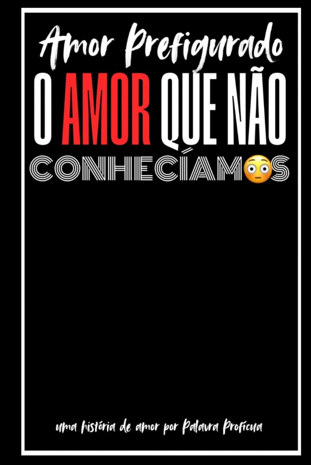 O Amor Que Não Conhecíamos!: Amor Prefigurado