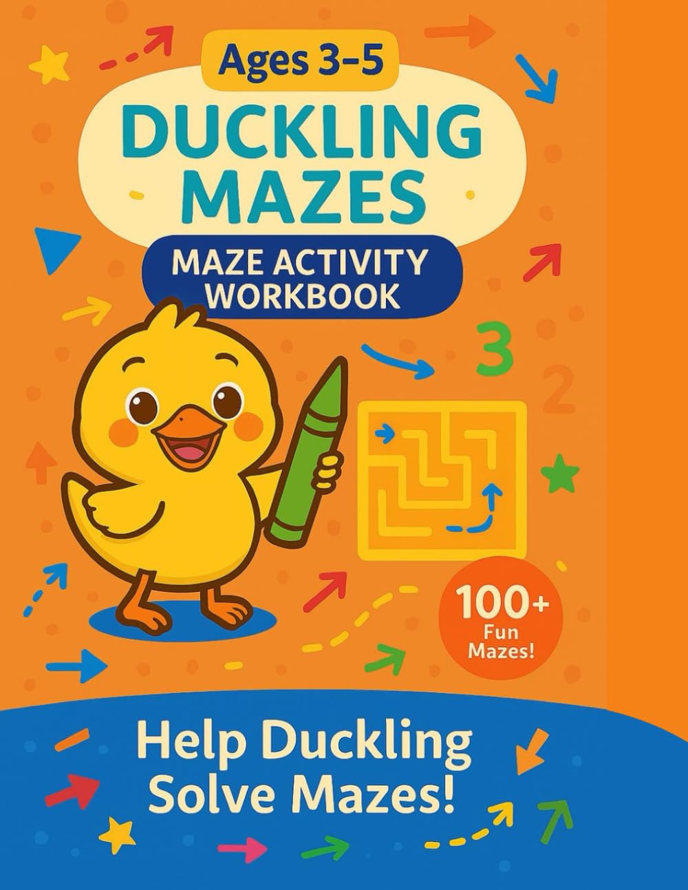 Duckling Mazes: Ages 3–5 | Fun and Easy Maze Activity to Build Thinking Skills (Duckling Learning Series)
