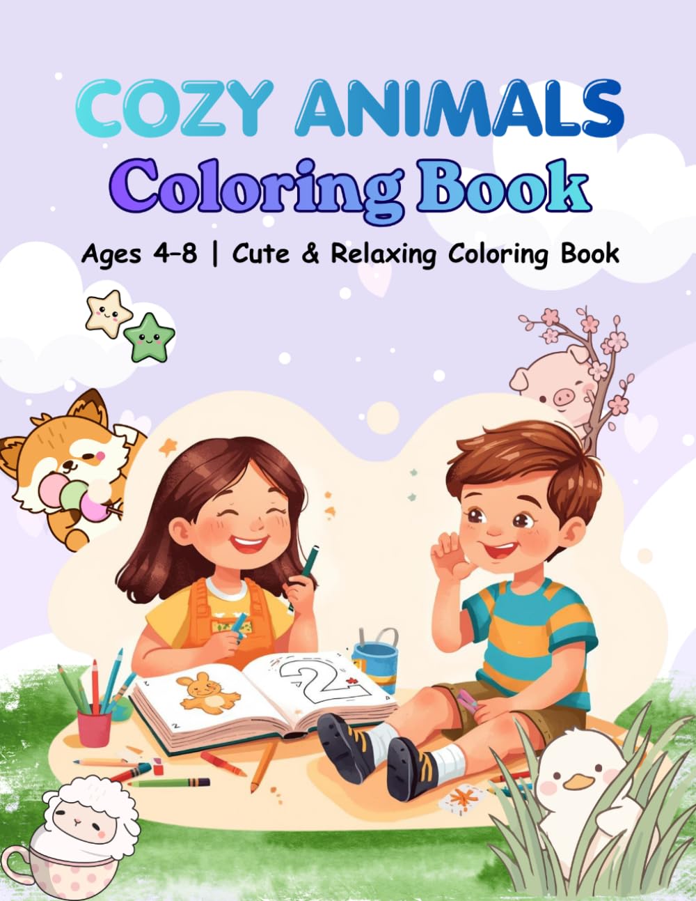 Cozy Animals Coloring Book for Kids Ages 4–8: Cute, Cozy and Relaxing Animal Coloring Pages for Fun and Stress-Free Creativity