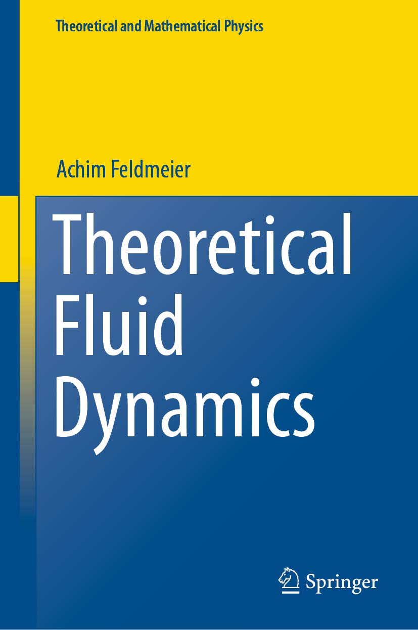 Theoretical Fluid Dynamics (Theoretical and Mathematical Physics)      1st ed. 2019 Edition, Kindle Edition
