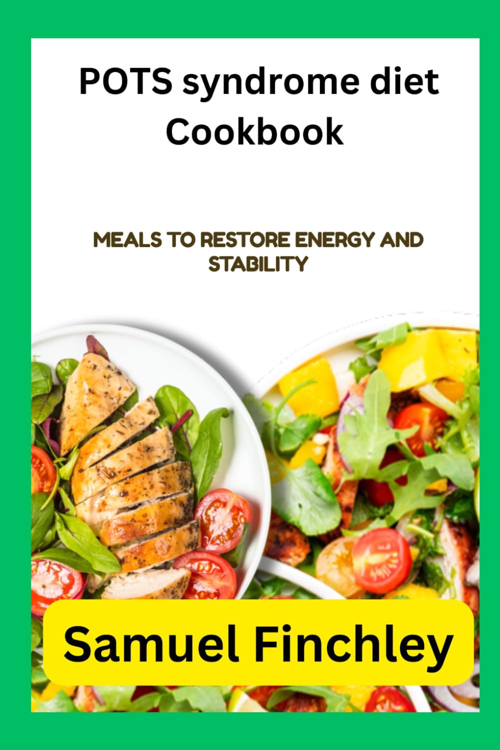 POTS syndrome diet Cookbook: Meals to Restore Energy and Stability