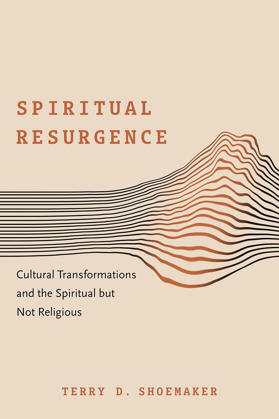 Spiritual Resurgence: Cultural Transformations and the Spiritual but Not Religious