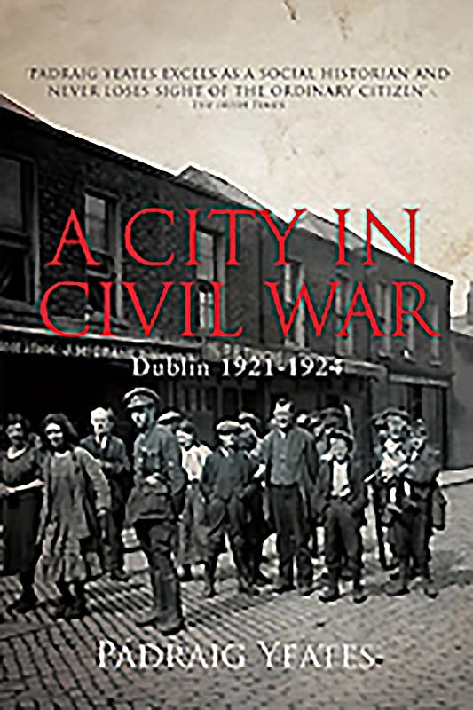 Buy A City in Civil War: Dublin 1921-1924 — BookShops.in