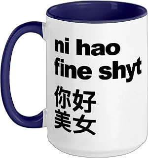 Ni Hao Fine Shyt – Funny Chinese Translation Slang Meme Pun Ceramic Mug, Dark Blue/White, 15oz