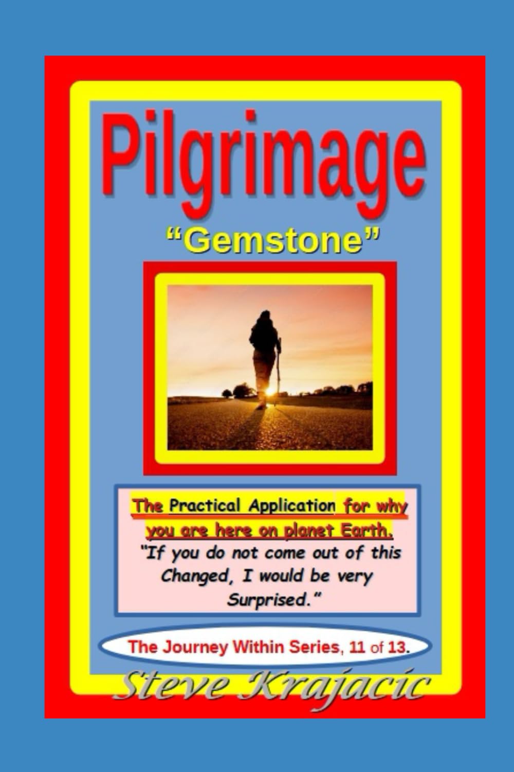 Pilgrimage - "Gemstone": The Journey Within Series, Vol. #11 of 13.