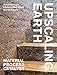 Produktbild Upscaling Earth: Material, Process, Catalyst