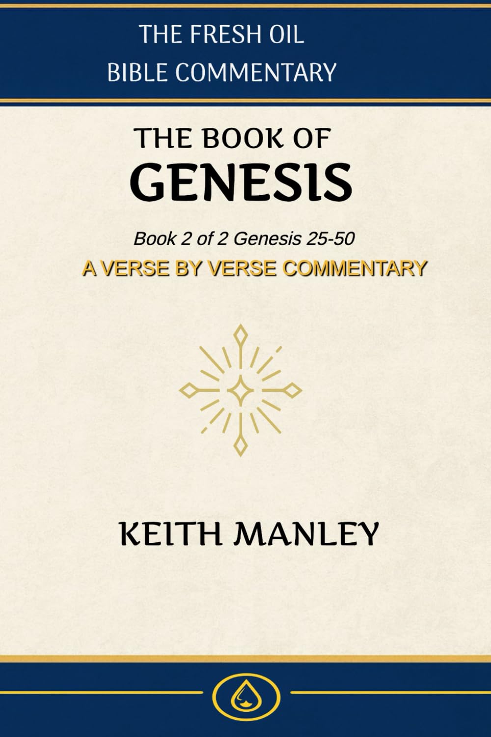 The Book of Genesis Book 2 of 2: From the Fresh Oil Bible Commentary