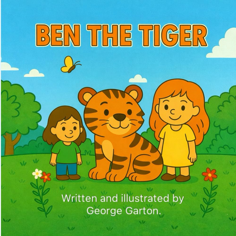 BEN THE TIGER: A fun adventure for little ones everywhere!