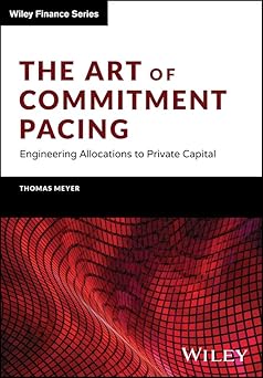 The Art of Commitment Pacing: Engineering Allocations to Private Capital (The Wiley Finance Series)-Wow! eBook