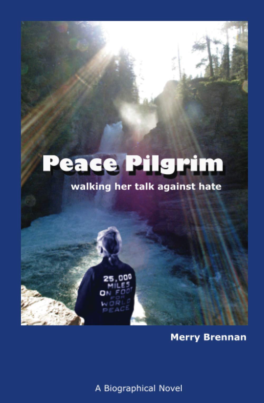 Peace Pilgrim: walking her talk against hate