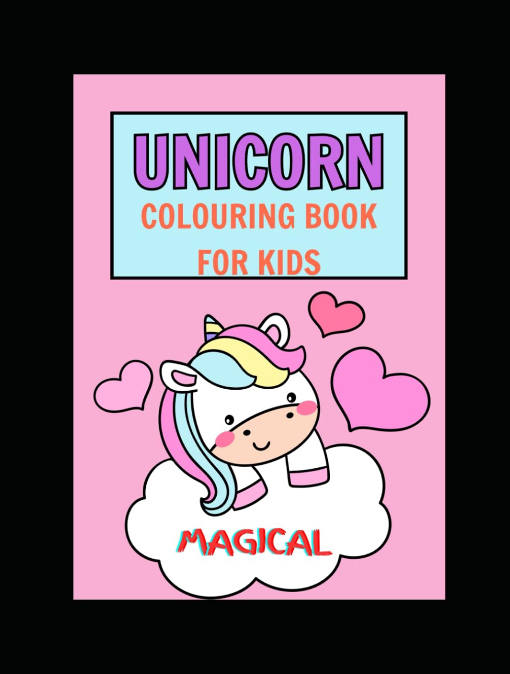 "Unicorn Magic Coloring Book": 28 Whimsical Pages of Rainbows, Sparkles & Fantasy Fun for Kids Ages 3–8