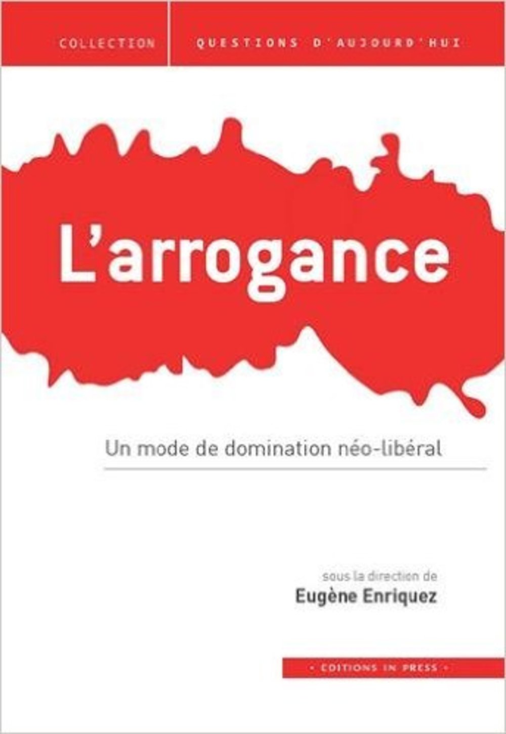 L'arrogance: Un mode de domination néo-libérale