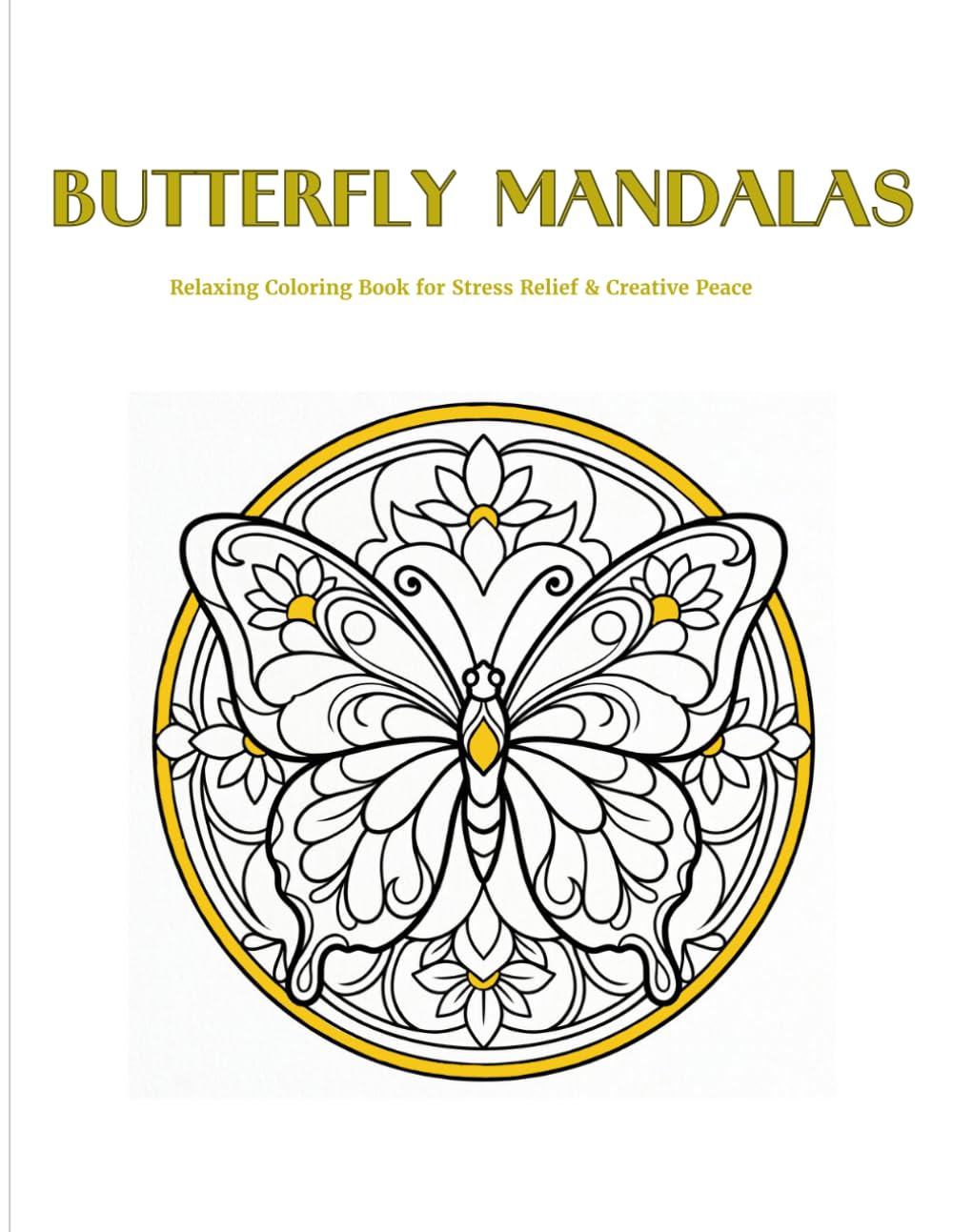 Butterfly Mandalas: Relaxing Coloring Book for Stress Relief & Creative Peace