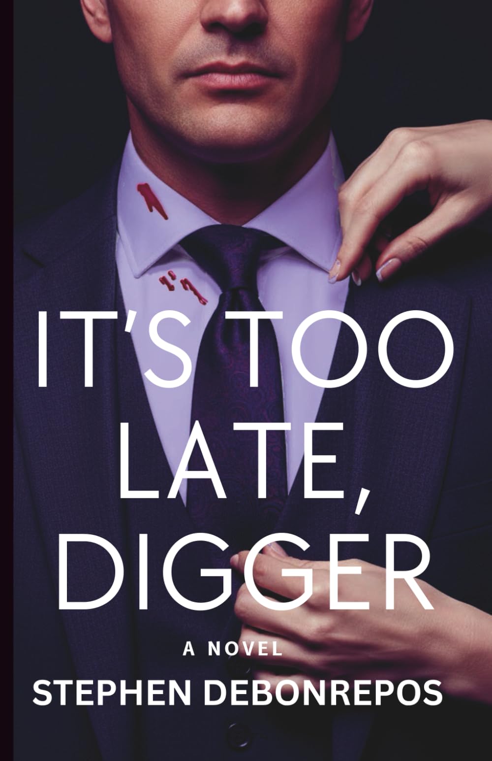 IT'S TOO LATE, DIGGER: A Novel: 3 (The Digger Books)
