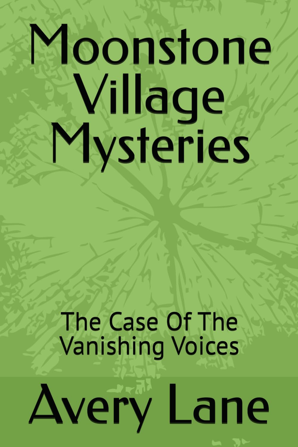 Moonstone Village Mysteries: The Case Of The Vanishing Voices