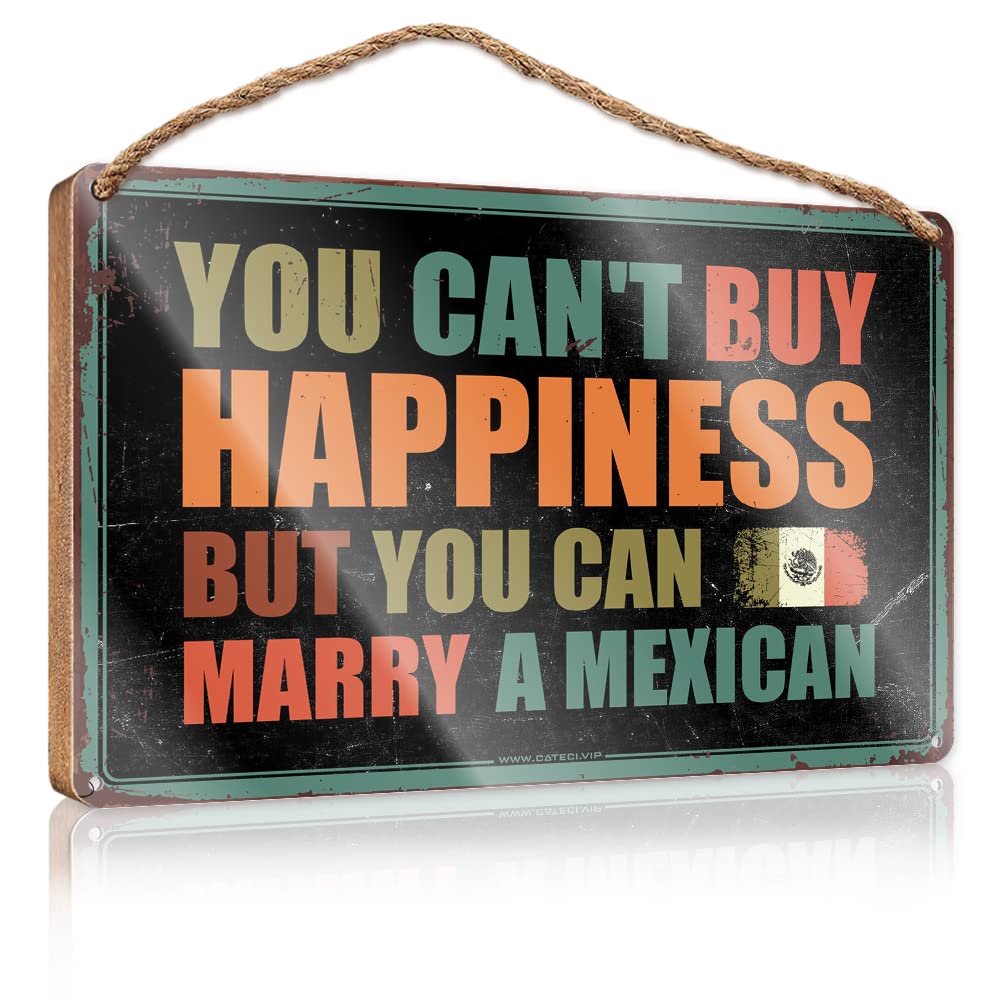Signs & Plaques You Can'T Buy Happiness But You Can Marry A Mexican Wooden Sign Summer Decor Outdoor Signs And Decor(23X35CM)
