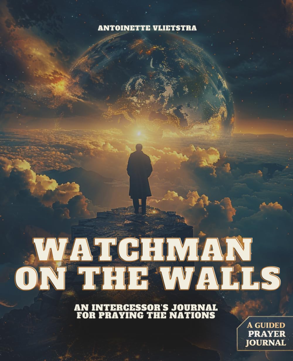 Watchman On The Walls: An Intercessor's Journal for Praying the Nations