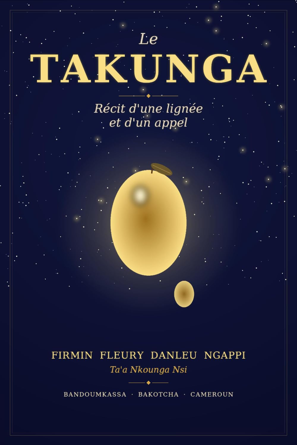 Le Takunga: Récit d'une lignée et d'un appel