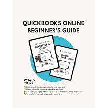 QuickBooks Online Beginners Guide - 2025 Step-by-Step Bookkeeping Training Manual for Small and New Business Owners.