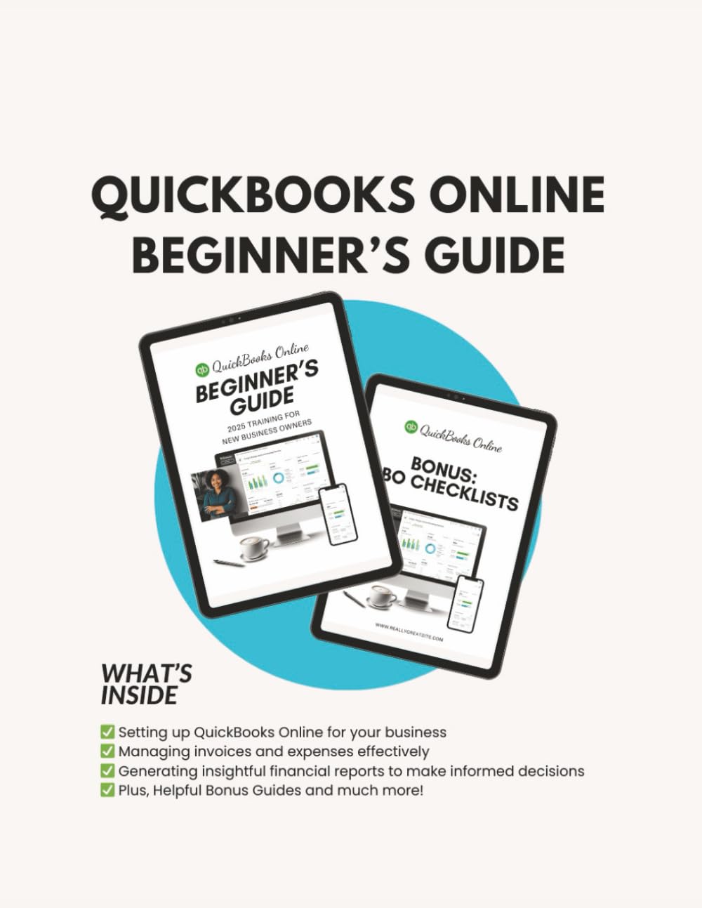 QuickBooks Online Beginner's Guide -: 2025 Step-by-Step Bookkeeping Training Manual for Small and New Business Owners.
