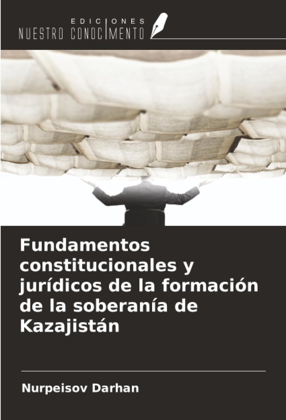 Fundamentos constitucionales y jurídicos de la formación de la soberanía de Kazajistán