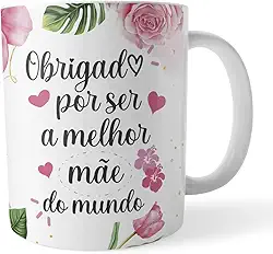 Caneca Xicara Obrigado por Ser a Melhor Mãe do Mundo