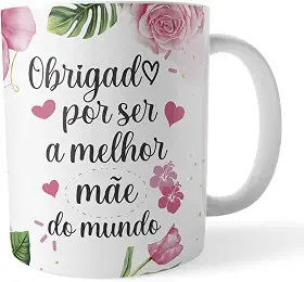 Caneca Xicara Obrigado por Ser a Melhor Mãe do Mundo