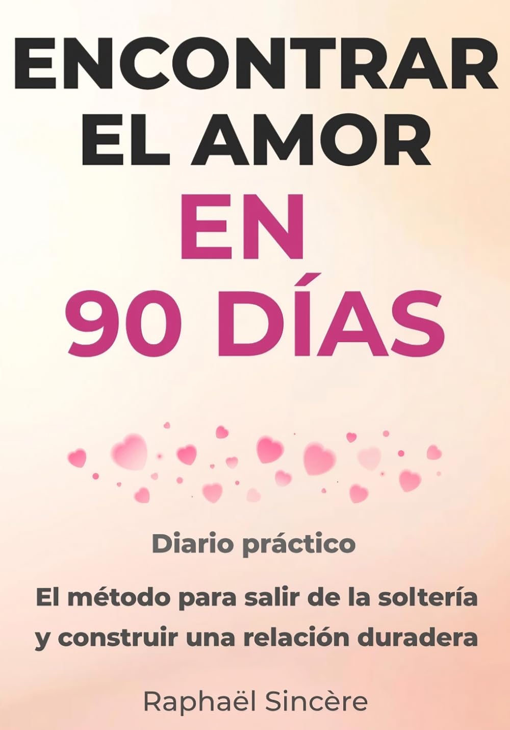 Encontrar el amor en 90 días: Diario práctico