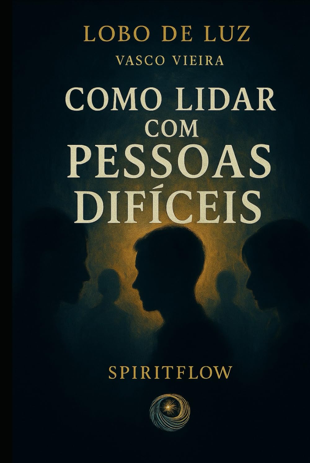 COMO LIDAR COM PESSOAS DIFICEIS (BIBLIOTECA DO DESPERTAR INTERIOR)