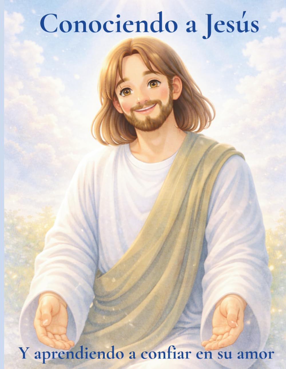 Conociendo a Jesús: Y aprendiendo a confiar en su amor