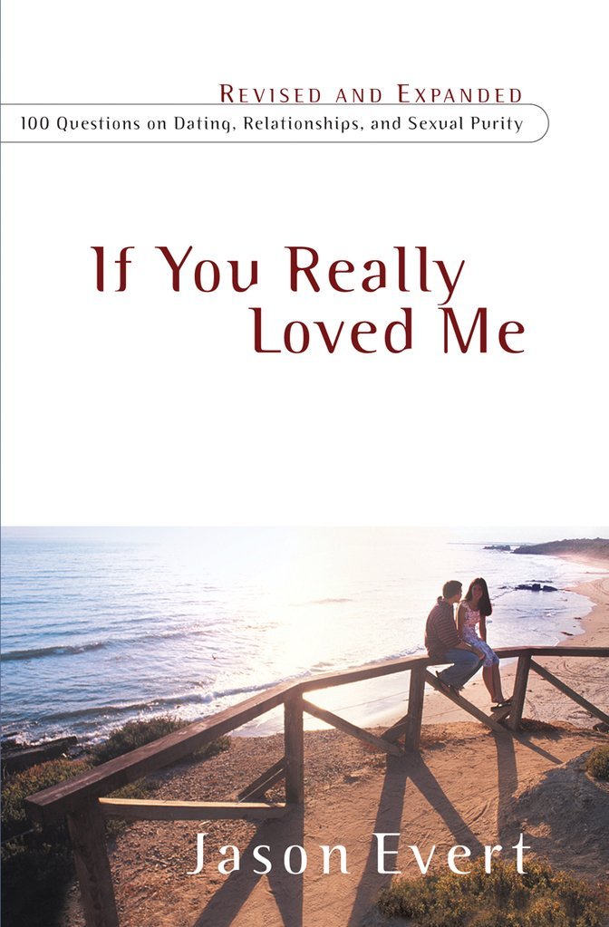 If You Really Loved Me: 100 Questions on Dating, Relationships, and Sexual Purity Paperback – January 7, 2009