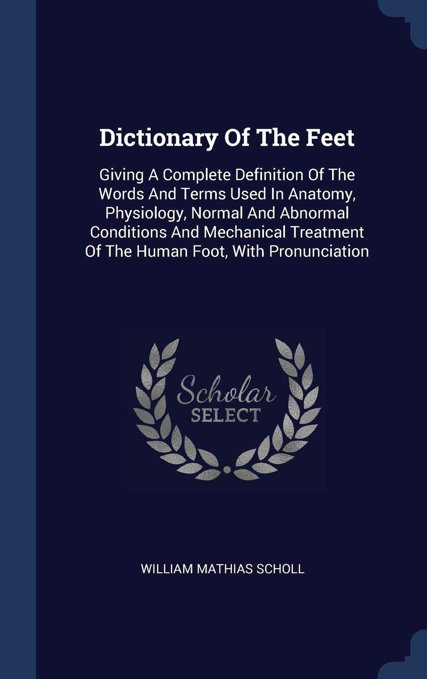 Buy Dictionary of the Feet Giving a Complete Definition of the Words