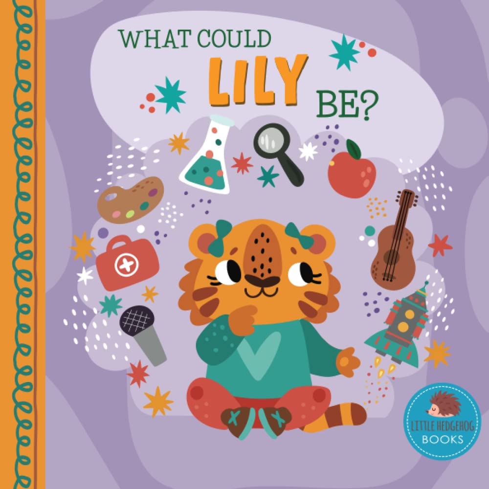 What Could Lily Be?: A Personalized Picture Book for Young Children (Personalized Name Kids Books)