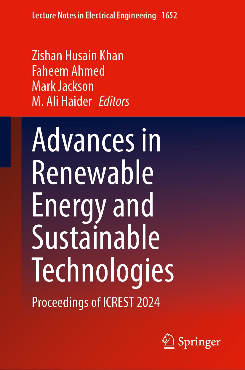 Advances in Renewable Energy and Sustainable Technologies: Proceedings of ICREST 2024 (Lecture Notes in Electrical Engineering, 1652)