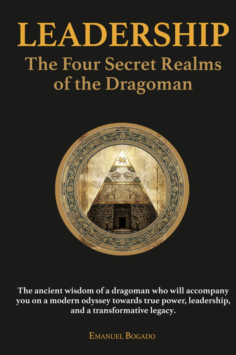 Leadership: The Four Secret Realms of the Dragoman (Strategy & Leadership)