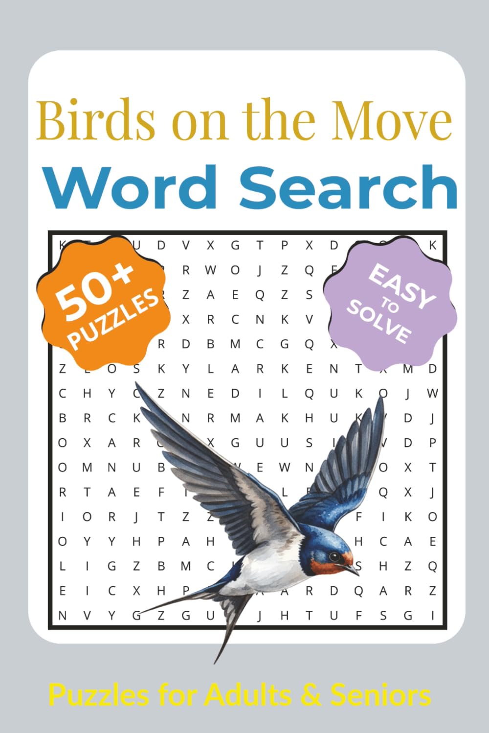 Birds on the Move Word Search Puzzle Book: Easy-to-Read Word Searches Featuring Bird Migration & Epic Avian Journeys, Bird Lovers Wild Bird and More ... & Seniors | Stay Mentally Sharp and Focused