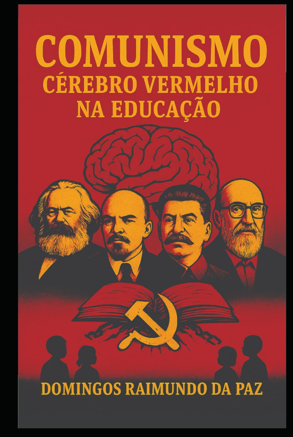 COMUNISMO: CÉREBRO VERMELHO NA EDUCAÇÃO (A SAGA DA RUPTURA)