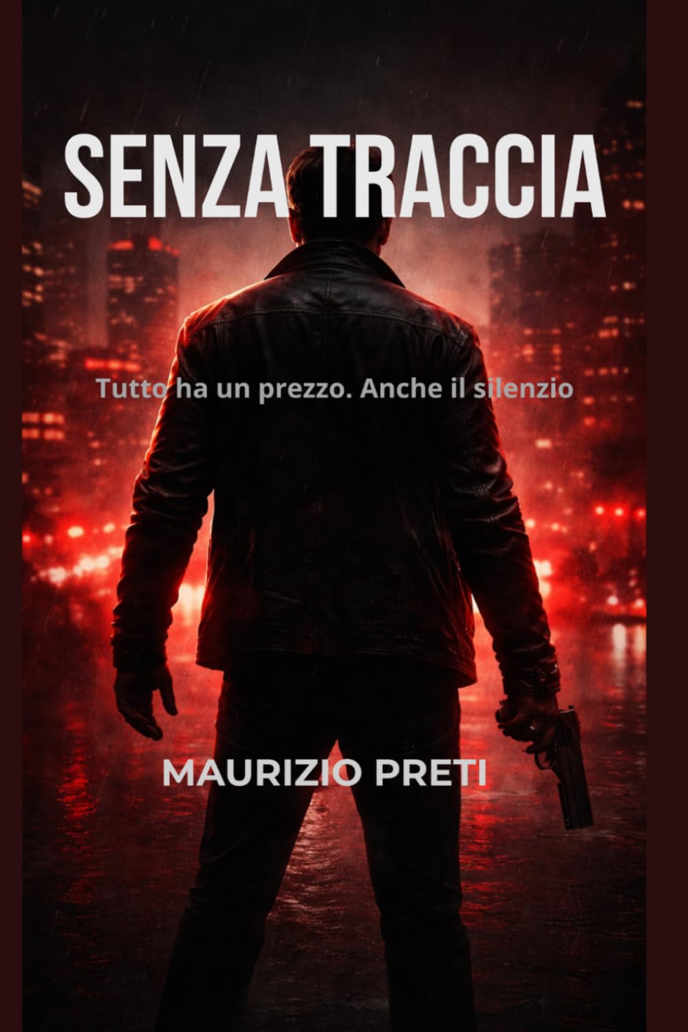 SENZA TRACCIA: Tutto ha un prezzo. Anche il silenzio (Noir italiani)