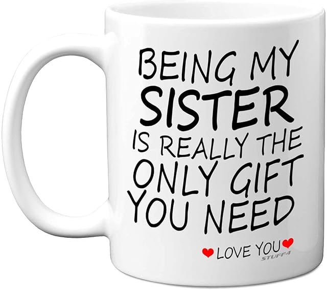 Being My Sister Mug - Sister Gifts from Brother Sister, 11oz Ceramic Dishwasher Safe Coffee Mugs - Perfect for Birthday, Christmas Day, Secret Santa, Sister Birthday Gifts, Cup - Made in The UK Stuff4