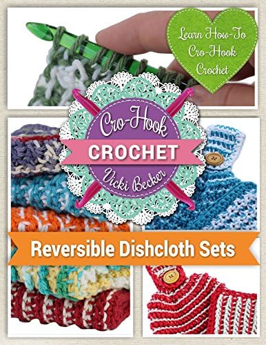 Learn How-To Cro-Hook Crochet: Cro-Hook Crochet: Reversible Dishcloth Sets