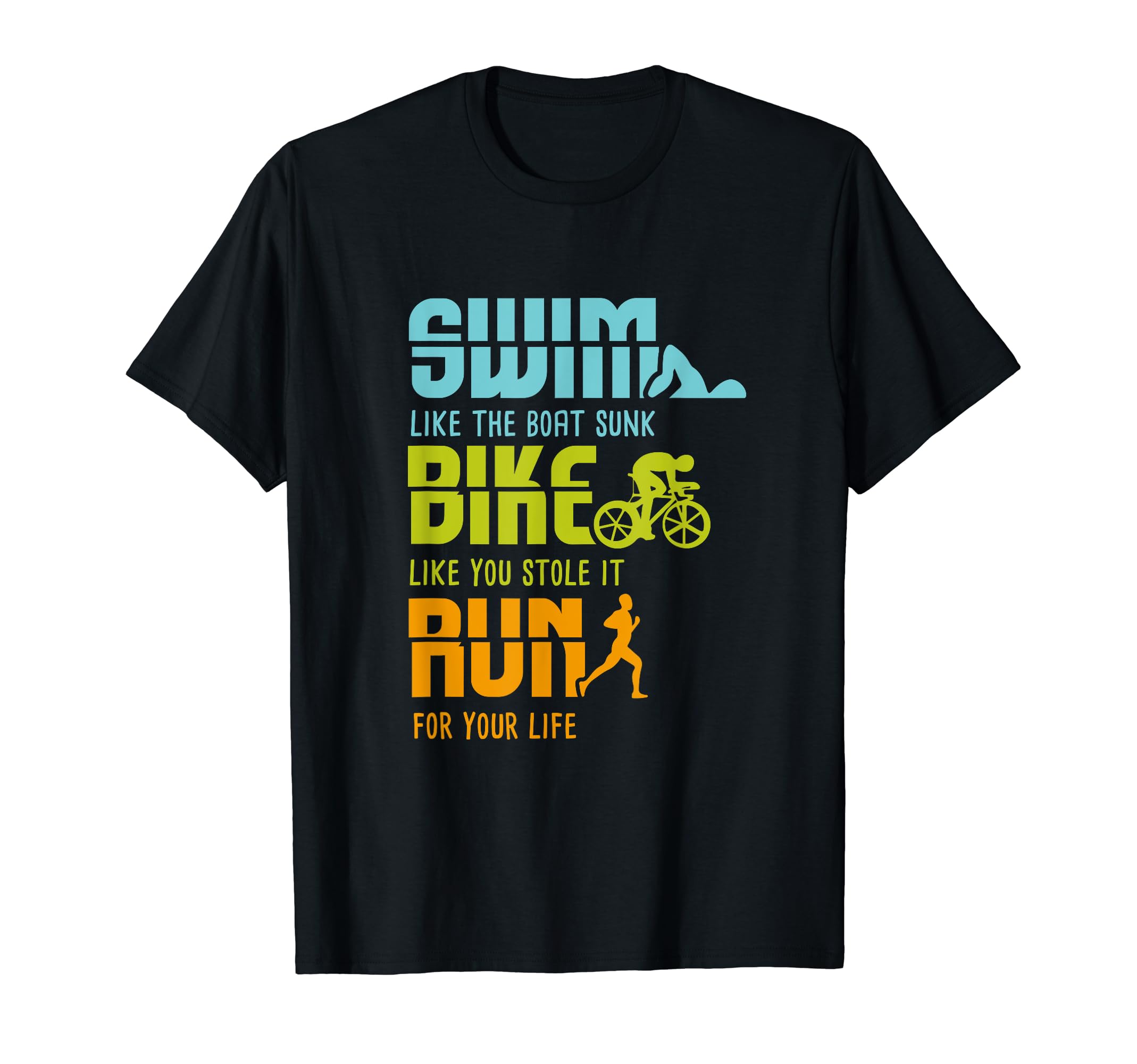 Funny Triathlon Competitor I Triathlete I Swim Bike Run T-Shirt, Black