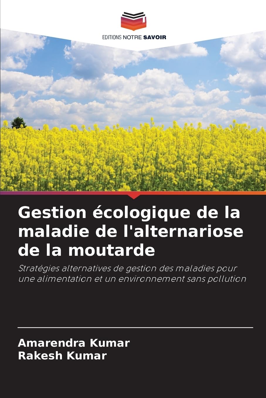 Gestion écologique de la maladie de l'alternariose de la moutarde: Stratégies alternatives de gestion des maladies pour une alimentation et un environnement sans pollution