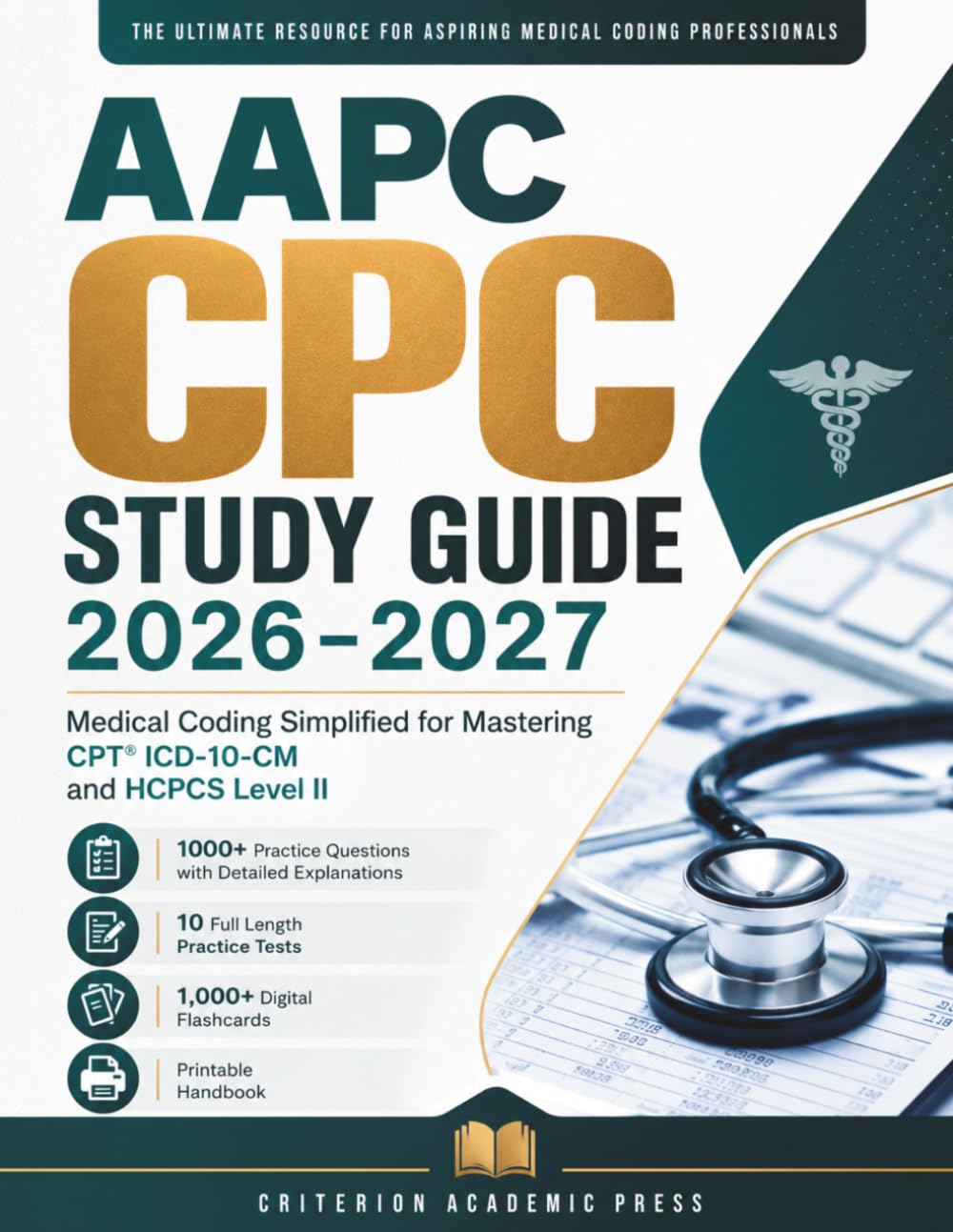 AAPC CPC Study Guide 2026-2027: Medical Coding Simplified for Mastering CPT ICD-10-CM and HCPCS Level II
