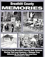 Breathitt County Memories (Remembering Breathitt County and Jackson During the Last Century - Volume Two 2 B00HEF3R8Q Book Cover
