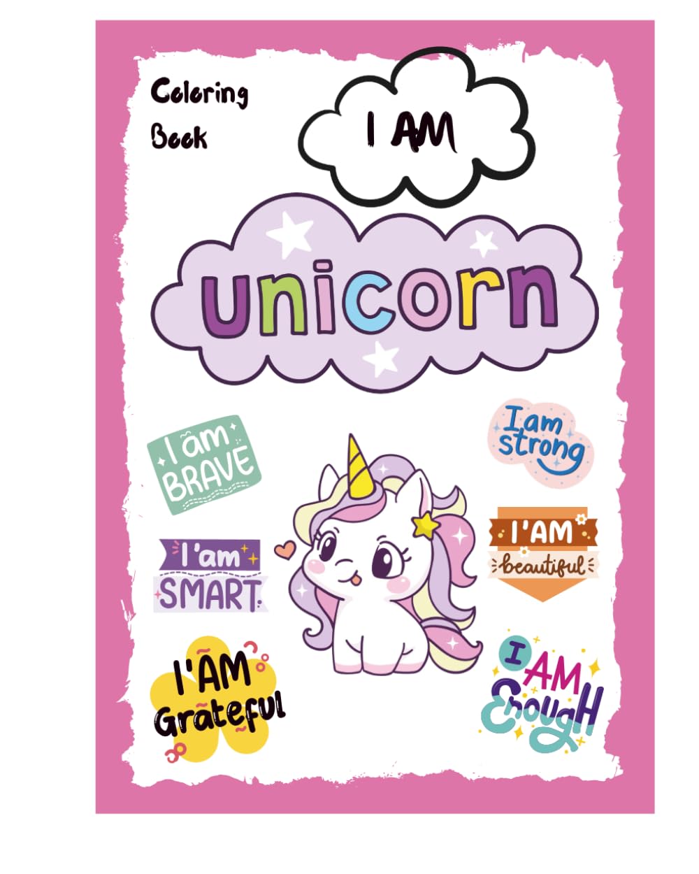 “I Am Unicorn: A Kids’ Coloring Book of Positivity & Affirmations”