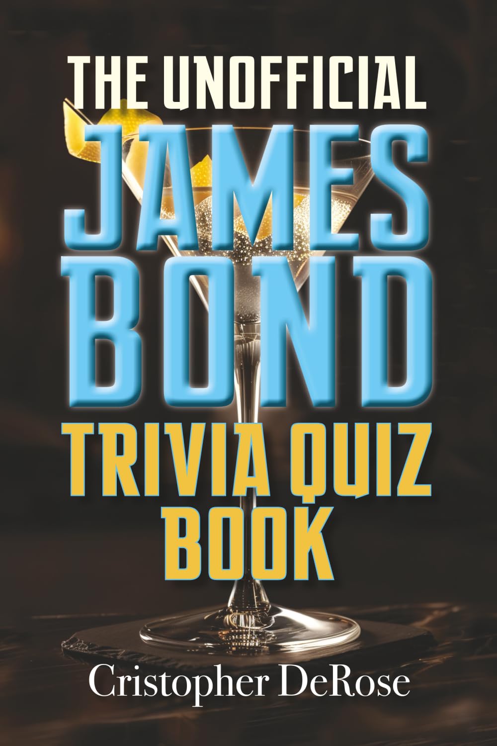 The Unofficial James Bond Trivia Quiz Book
