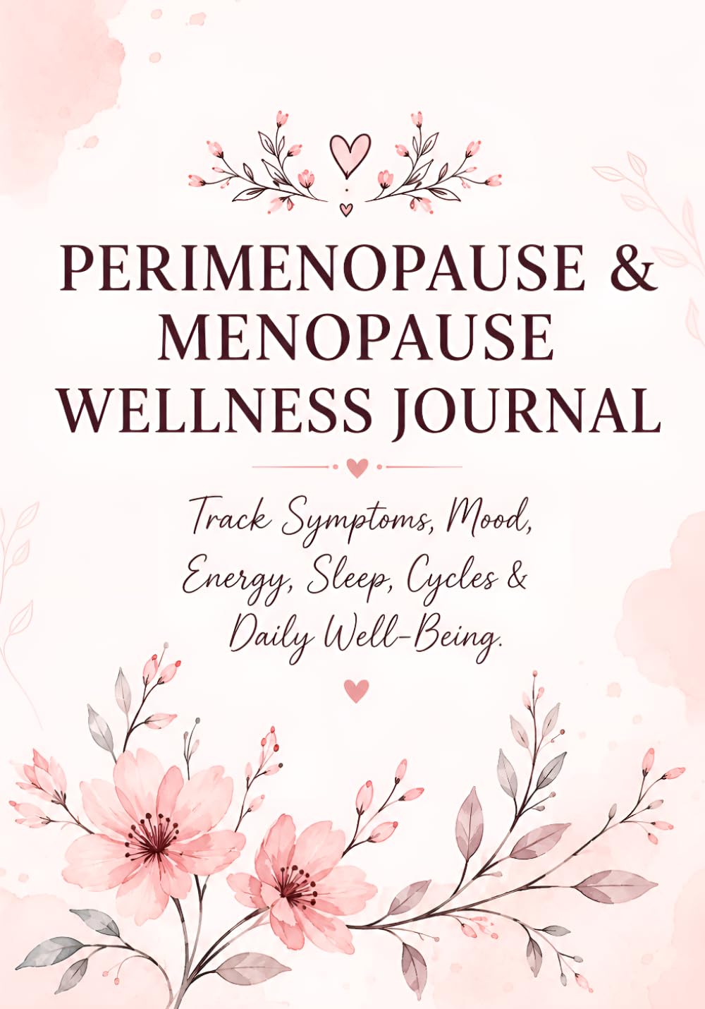 Perimenopause & Menopause Wellness Journal: Track Symptoms, Mood, Energy, Sleep, Cycles & Daily Well-Being